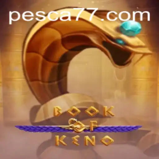 Explorando o Jogo Online BookOfKeno com a Estratégia Pesca777