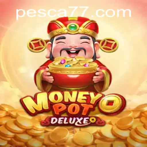 Explorando o Fascinante Mundo de MoneyPotDELUXE com Pesca777